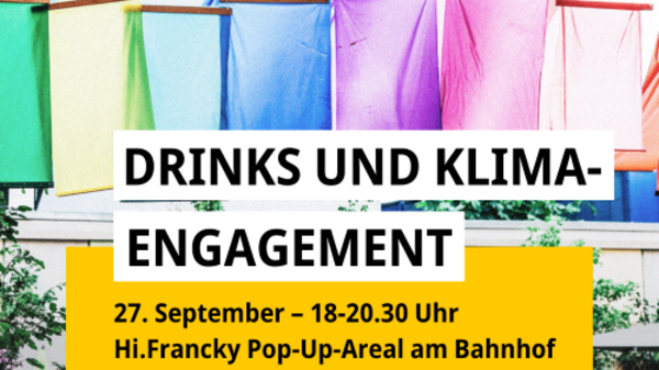 Ein Veranstaltungsplakat mit dem Titel "Lust auf [ ]". Darunter steht "Drinks und Klima-Engagement" mit dem Datum 27. September von 18:00 bis 20:30 Uhr im Hi.Francy Pop-Up-Areal am Bahnhof. Präsentiert von Ludwigsburger Klimabündnis und mit einem Hinweis auf Klimaschutz.