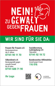 Plakat mit dem Slogan "NEIN! zu Gewalt gegen Frauen". Es enthält Kontaktinformationen für Beratungsstellen: Frauen für Frauen e.V., Sozialberatung Ludwigsburg, Silberdistel e.V. und das bundesweite Hilfetelefon, um Unterstützung anzubieten. (Text KI generiert)