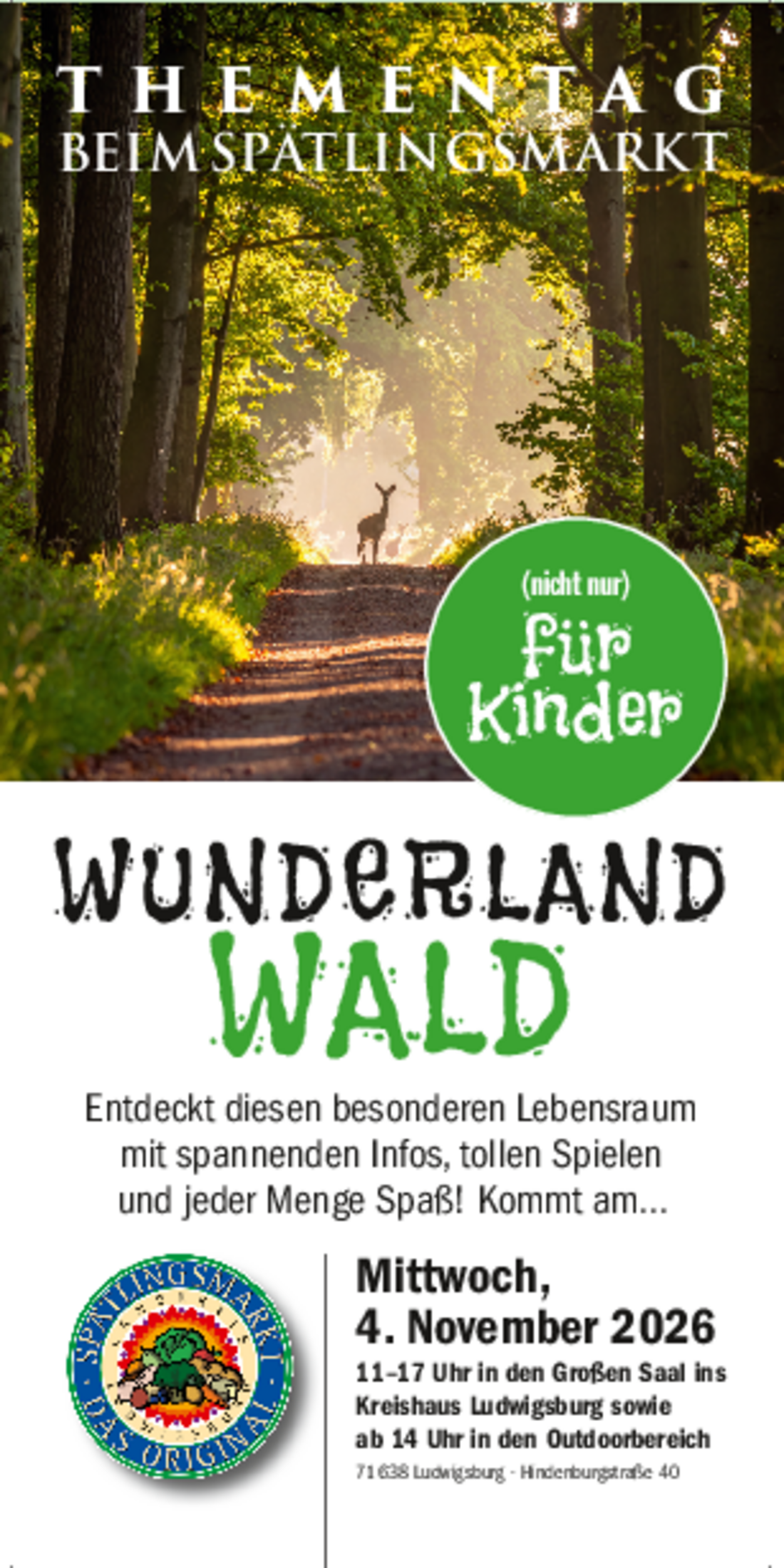 Auf dem Bild ist oben ein Foto von einem Waldweg zu sehen. Am Ende des Weges steht ein Reh. Die Sonne scheint durch die Bäume. Darunter steht folgender Text: Wunderland Wald Spannende Informationen, tolle Spiele und jede Menge Mitmachaktionen am Mittwoch 4.11.2026, 11 Uhr im Großen Saal Kreishaus Hindenburgstraße 40, 71638 Ludwigsburg
