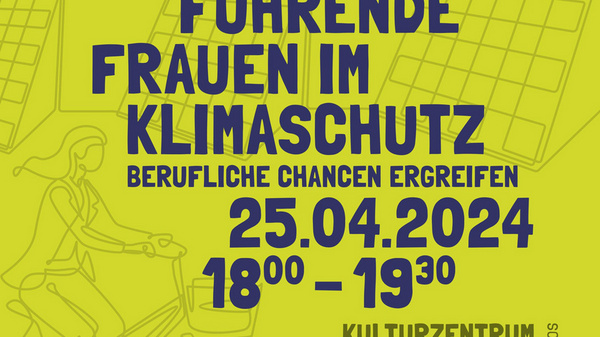 Einladung zur Gesprächsrunde "#REALTALK: Führende Frauen im Klimaschutz". Datum: 25.04.2024, Uhrzeit: 18:00-19:30. Ort: Kulturzentrum Ludwigsburg, Großer Saal. Thema: Berufliche Chancen für Frauen im Klimaschutz. Moderation: Lisa Glinski, L.E.A. Anmeldung erforderlich.