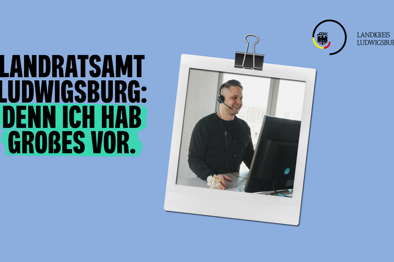 Motiv zeigt Slogan der Personalmarketingkampagne mit dem Slogan: Landratsamt Ludwigsburg: Denn ich hab Großes vor mit einem Foto von Axel