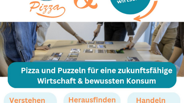 Ein Werbeplakat für eine Veranstaltung über nachhaltige Wirtschaft und bewussten Konsum. Das Event bietet Pizza und Puzzles an. Es findet am 24. September in Ludwigsburg statt und zielt darauf ab, Teilnehmer zu informieren, Wege zur Kreislaufwirtschaft zu finden und Lösungen zu entwickeln.