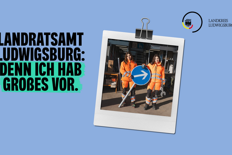Motiv zeigt Slogan der Personalmarketingkampagne mit dem Slogan: Landratsamt Ludwigsburg: Denn ich hab Großes vor mit einem Foto der Auszubildenden Hannah und Sophia
