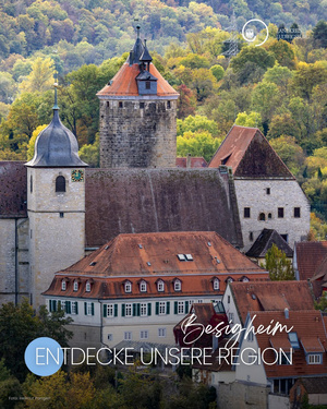 Entdecke unsere Region - 6 Die Ansicht von Stadtkirche, Schottenturm und Steinhaus sind Wahrzeichen der Stadt Besigheim.