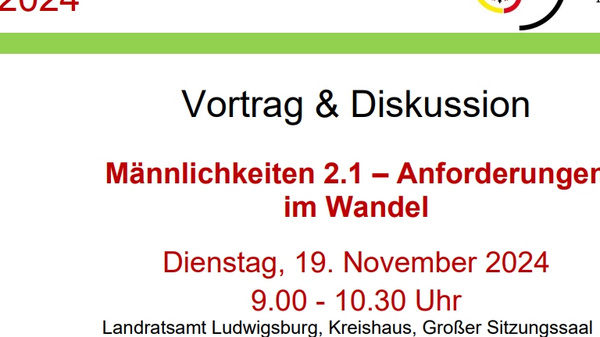 Internationale Männertag-Veranstaltung am 19. November 2024 im Landratsamt Ludwigsburg. Thema: „Männlichkeiten 2.1 – Anforderungen im Wandel“. Der Vortrag und die Diskussion finden von 9:00 bis 10:30 Uhr im großen Sitzungssaal statt.