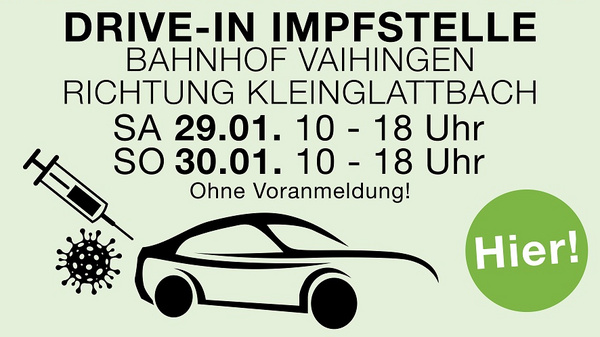 Drive-In Impfstelle am Bahnhof Vaihingen, Richtung Kleinglattbach. Geöffnet am Samstag, 29. Januar, und Sonntag, 30. Januar, jeweils von 10 bis 18 Uhr. Impfungen ohne Voranmeldung möglich. (Text KI generiert)